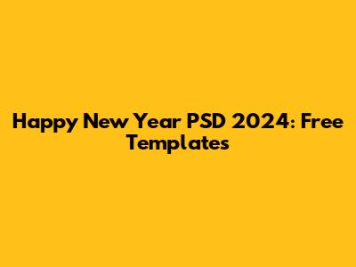 Happy New Year PSD 2024: Free Templates