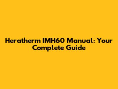 Heratherm IMH60 Manual: Your Complete Guide