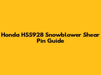 Honda HSS928 Snowblower Shear Pin Guide