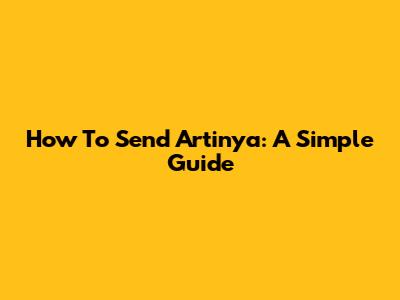 How To Send 'Artinya': A Simple Guide