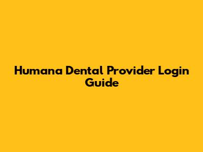 Humana Dental Provider Login Guide