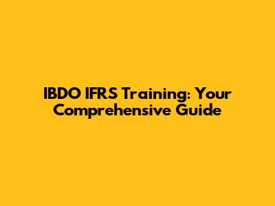 IBDO IFRS Training: Your Comprehensive Guide