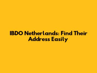 IBDO Netherlands: Find Their Address Easily