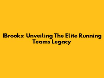 IBrooks: Unveiling The Elite Running Team's Legacy
