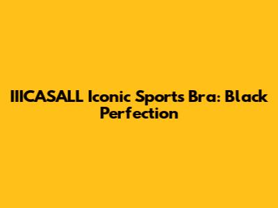 IIICASALL Iconic Sports Bra: Black Perfection