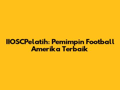 IIOSCPelatih: Pemimpin Football Amerika Terbaik