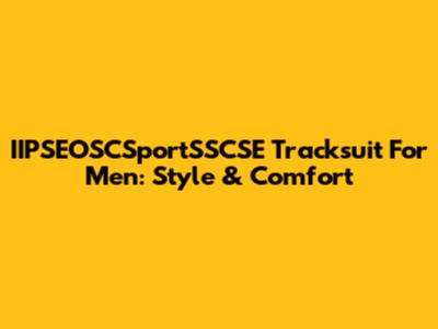 IIPSEOSCSportSSCSE Tracksuit For Men: Style & Comfort