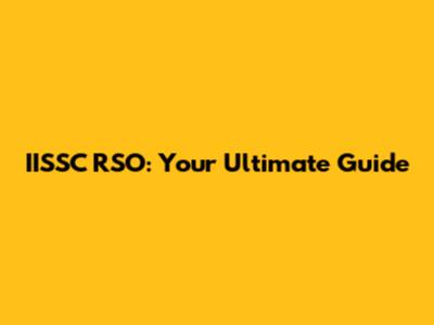 IISSC RSO: Your Ultimate Guide