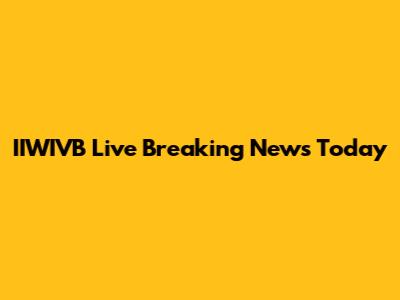 IIWIVB Live Breaking News Today