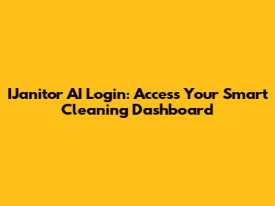 IJanitor AI Login: Access Your Smart Cleaning Dashboard