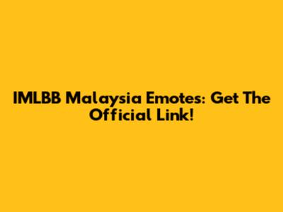 IMLBB Malaysia Emotes: Get The Official Link!