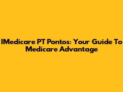 IMedicare PT Pontos: Your Guide To Medicare Advantage