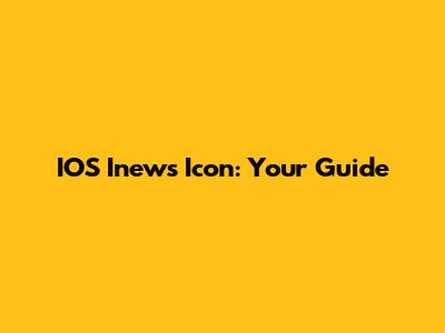 IOS Inews Icon: Your Guide