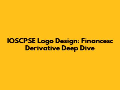 IOSCPSE Logo Design: Financesc Derivative Deep Dive