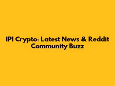 IPI Crypto: Latest News & Reddit Community Buzz
