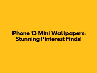IPhone 13 Mini Wallpapers: Stunning Pinterest Finds!
