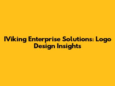 IViking Enterprise Solutions: Logo Design Insights