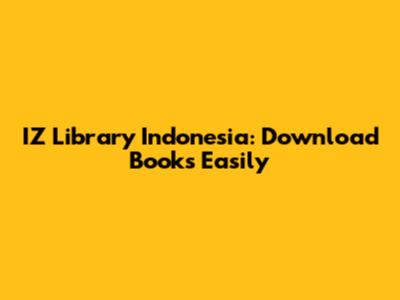 IZ Library Indonesia: Download Books Easily