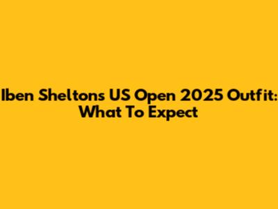 Iben Shelton's US Open 2025 Outfit: What To Expect