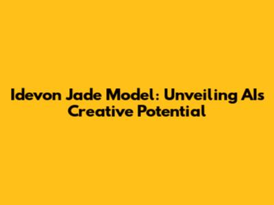 Idevon Jade Model: Unveiling AI's Creative Potential
