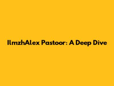 IlmzhAlex Pastoor: A Deep Dive