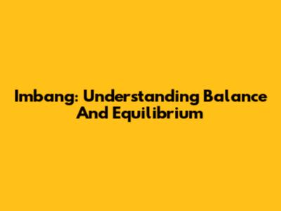 Imbang: Understanding Balance And Equilibrium