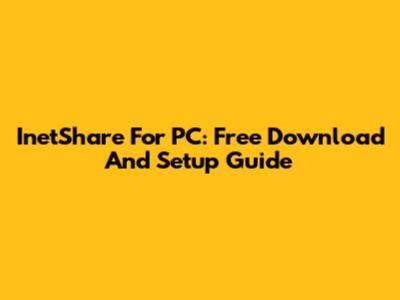 InetShare For PC: Free Download And Setup Guide