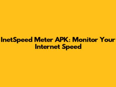 InetSpeed Meter APK: Monitor Your Internet Speed