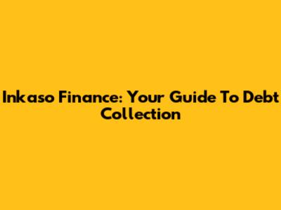 Inkaso Finance: Your Guide To Debt Collection
