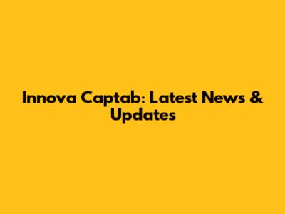 Innova Captab: Latest News & Updates
