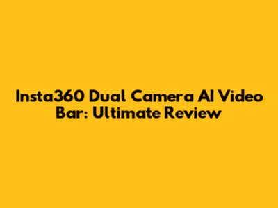Insta360 Dual Camera AI Video Bar: Ultimate Review