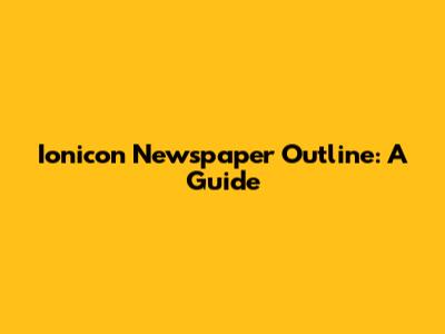 Ionicon Newspaper Outline: A Guide