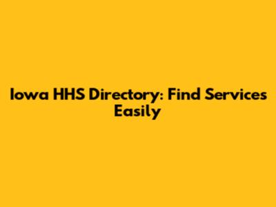 Iowa HHS Directory: Find Services Easily