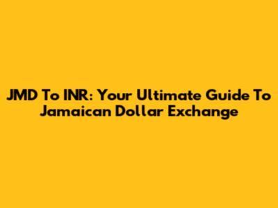 JMD To INR: Your Ultimate Guide To Jamaican Dollar Exchange