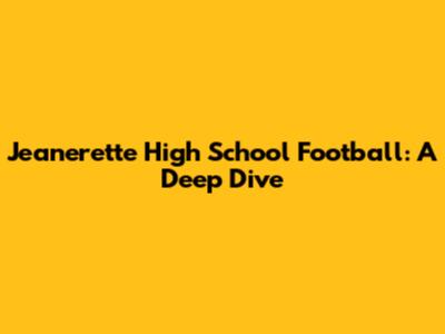 Jeanerette High School Football: A Deep Dive