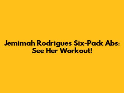 Jemimah Rodrigues' Six-Pack Abs: See Her Workout!