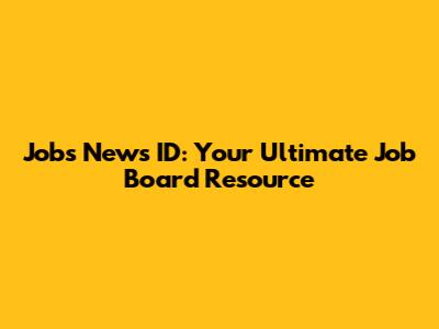 Jobs News ID: Your Ultimate Job Board Resource