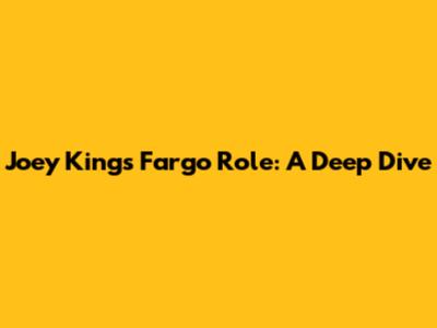 Joey King's Fargo Role: A Deep Dive