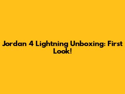Jordan 4 Lightning Unboxing: First Look!