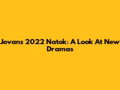 Jovan's 2022 Natok: A Look At New Dramas