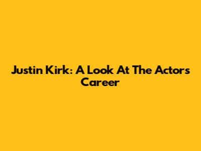 Justin Kirk: A Look At The Actor's Career