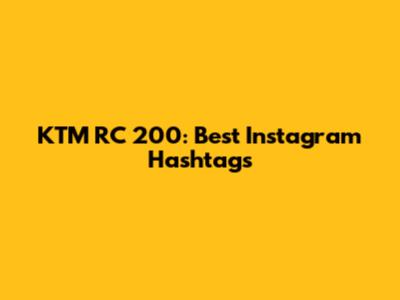 KTM RC 200: Best Instagram Hashtags