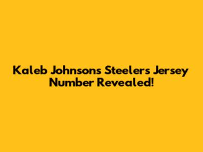 Kaleb Johnson's Steelers Jersey Number Revealed!