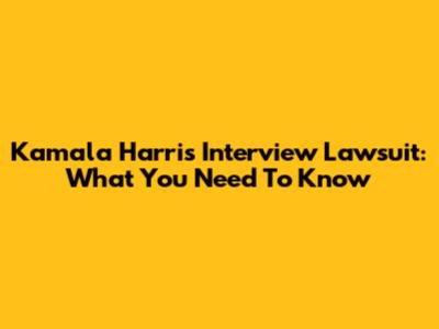 Kamala Harris Interview Lawsuit: What You Need To Know