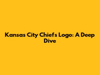 Kansas City Chiefs Logo: A Deep Dive