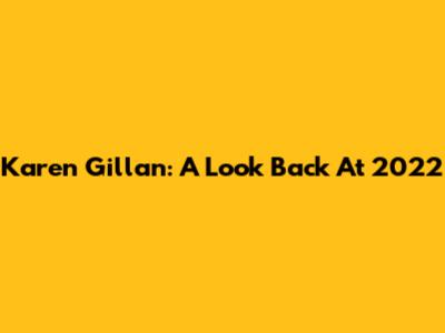 Karen Gillan: A Look Back At 2022