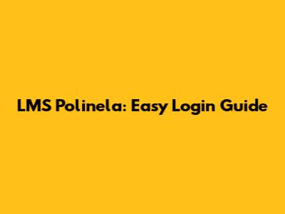 LMS Polinela: Easy Login Guide