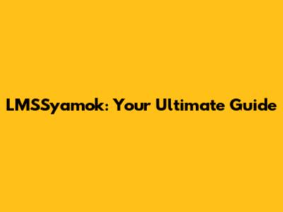 LMSSyamok: Your Ultimate Guide