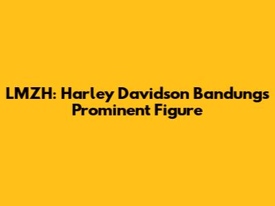 LMZH: Harley Davidson Bandung's Prominent Figure