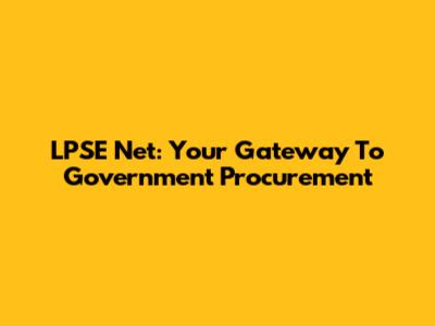 LPSE Net: Your Gateway To Government Procurement